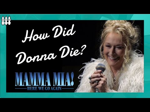 Video: Is donna gestorven in mamma mia 2?