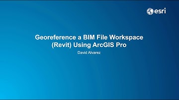 Georeference a BIM File Workspace (Revit) Using ArcGIS Pro
