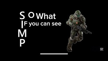 Yes. I’m a simp. (DOOM)