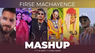 Firse Machayenge Mashup | DJ Parth | Sunix Thakor | Emiway x Divine & More | Latest Bollywood Mashup chords