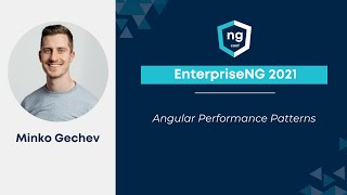 Angular Performance Patterns | Minko Gechev | EnterpriseNG 2021
