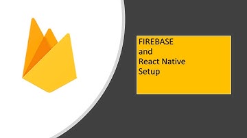 FIREBASE - setting up firebase to react native app
