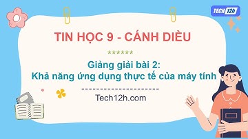 Giảng bài 1: Vai trò của máy tính trong đời sống - Tin học 9 Chân trời sáng tạo