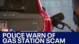 Police warn of 'pump switching' scam happening at Pennsylvania gas stations