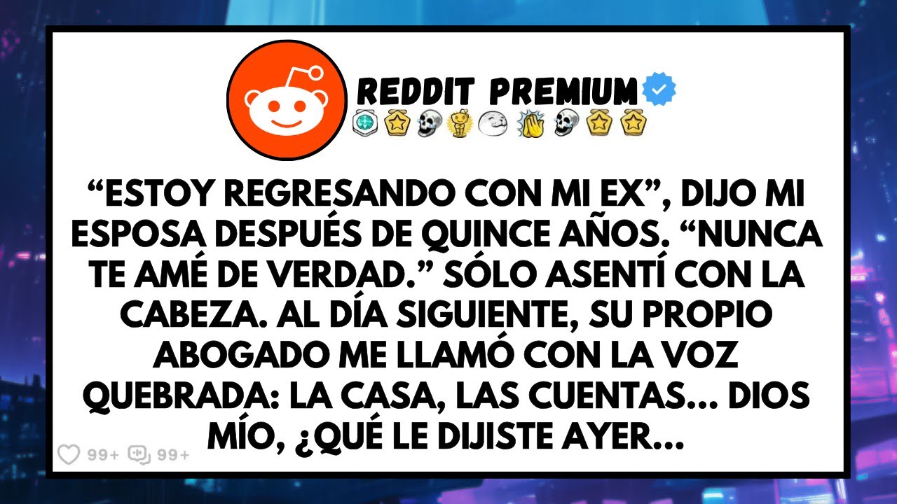 Después de 15 Años, Mi Esposa Dijo: “Nunca Te Amé, Estoy Volviendo con Mi Ex”