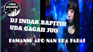 DJ INDAK BAPITIH GAGAH JUO MINANG VIRAL TIKTOK JUNGLE DUTCH 2024