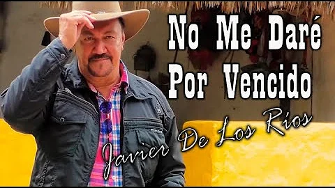 No me Dar Por Vencido Javier de Los Ros