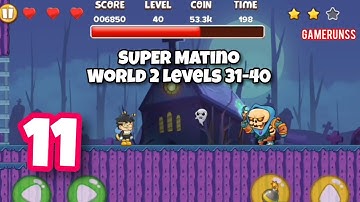 Super Matino Adventure - Gameplay Walkthrough Android Part 11 - World 2 Levels 31-40