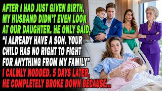 After I Gave Birth, My Husband Said “I Have A Son. Your Child Has No Claim.” I Nodded. 5 Days Later…