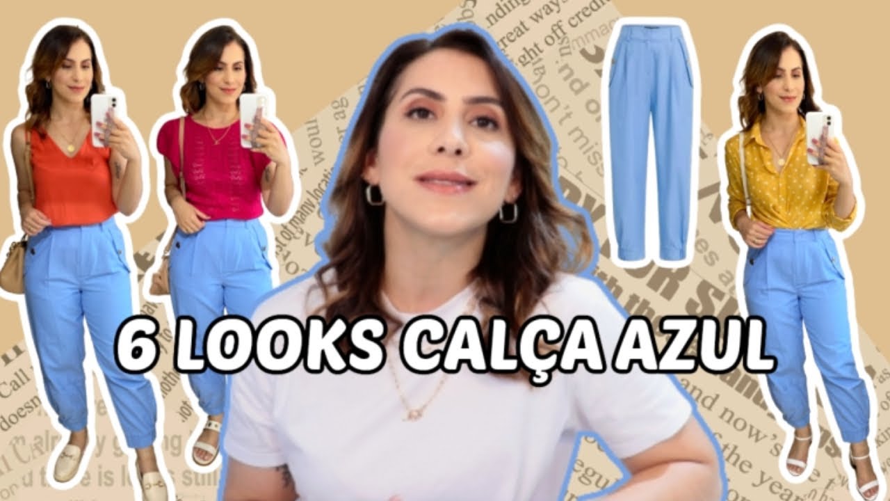 6 LOOKS COM CALÇA AZUL, como usar calça azul, cores que combinam com azul |  Gi Rodrigues - YouTube
