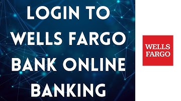 Login to Wells Fargo Bank Online Banking