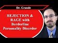 Rejection and Rage with Borderline Personality Disorder