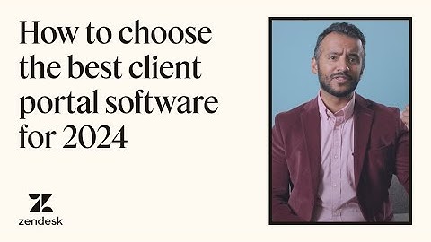 The best client portal software for 2024 is right here | Zendesk