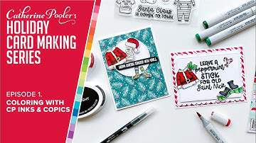 Holiday Card Making Series Episode #1 : Coloring with CP Inks and Copic Markers