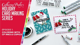 Holiday Card Making Series Episode #1 : Coloring with CP Inks and Copic Markers