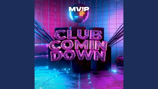 Club Comin Down