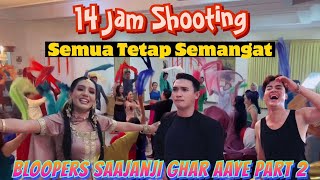 Download Lagu BLOOPERS SAJANJI GHAR AAYI - PART 2 - SHOOTING DARI SUBUH SAMPAI TENGAH MALAM !! MP3