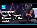 French Mayors Throwing In The Sash FRANCE 24 English