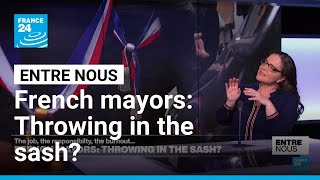 French mayors: Throwing in the sash? • FRANCE 24 English