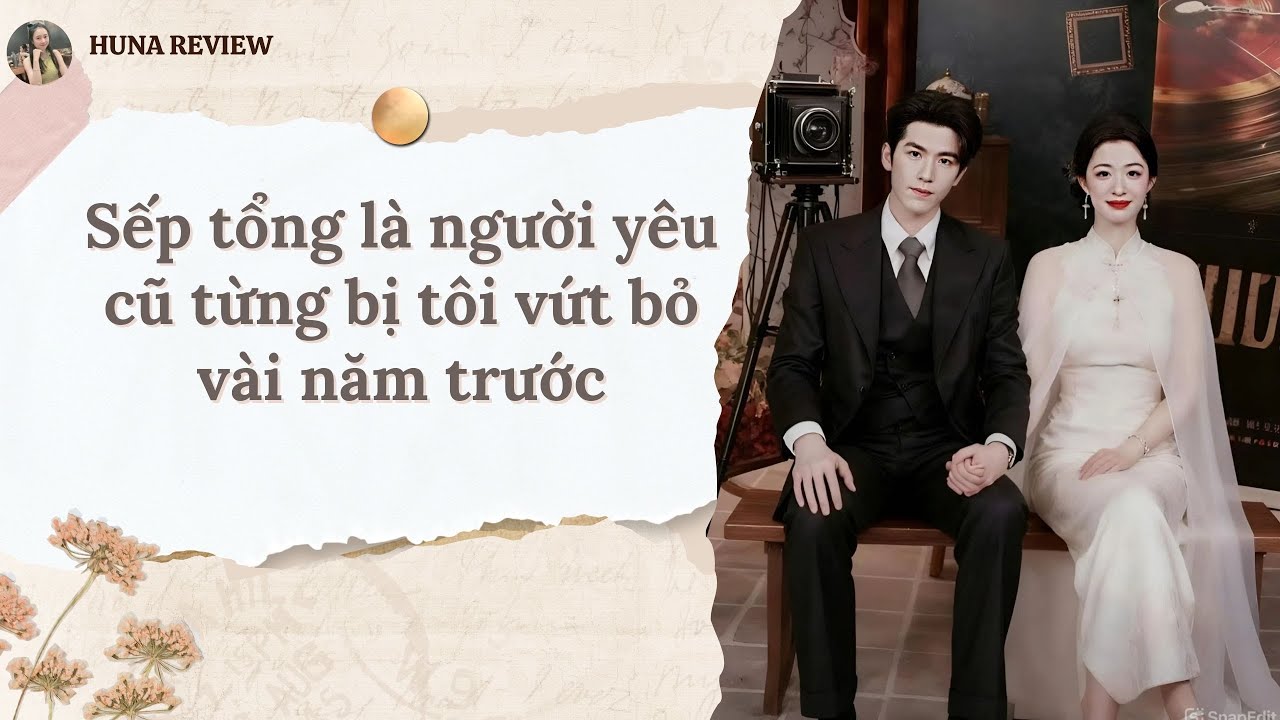 [TRUYỆN AUDIO] SẾP TỔNG LÀ NGƯỜI YÊU CŨ TỪNG BỊ TÔI VỨT BỎ VÀI NĂM TRƯỚC (FULL) || HUNA REVIEW