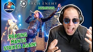 PRAYING MANTIS STRIKES AGAIN! ARCH ENEMY &quot;Nemesis&quot; (Live at Wacken 2016) Reaction.