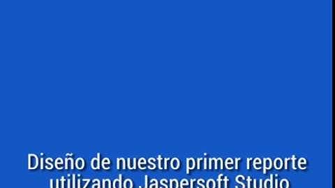 03 Diseño del informe en Jaspersoft Studio
