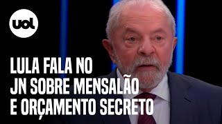 Lula no Jornal Nacional: 'Você acha que o mensalão é mais grave que o orçamento secreto?'