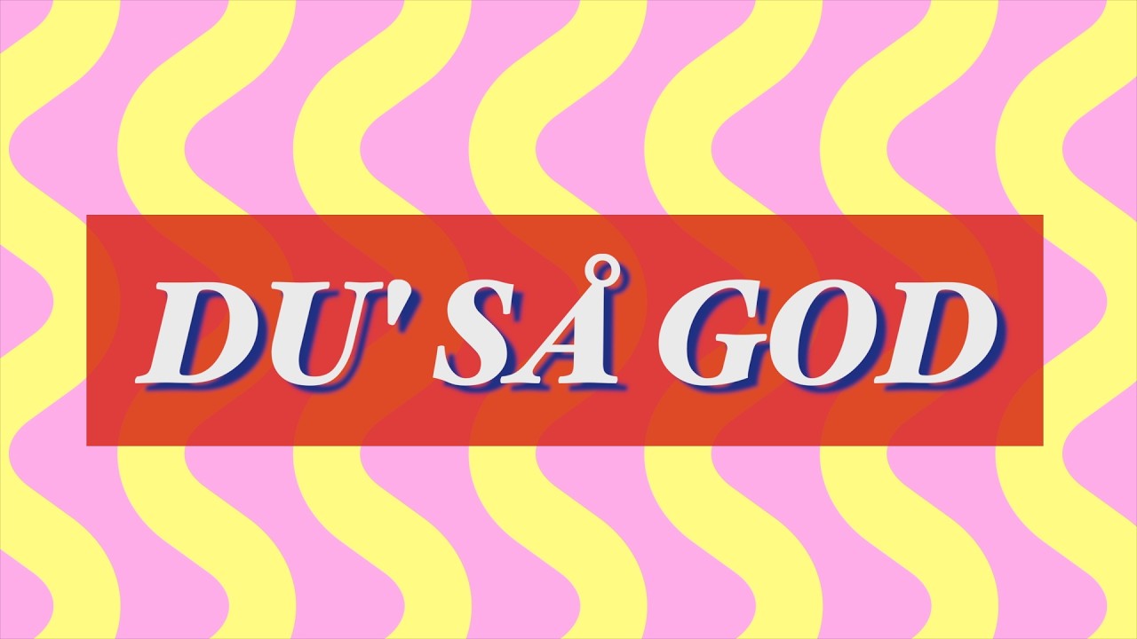 Du' så god