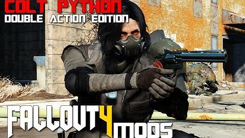 Fallout 4 Console Mods ~ Colt Python Double Action Edition