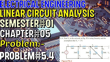 Linear Circuit Analysis | Chapter#05 | Problem#5.4 | Basic Engineering Circuit Analysis