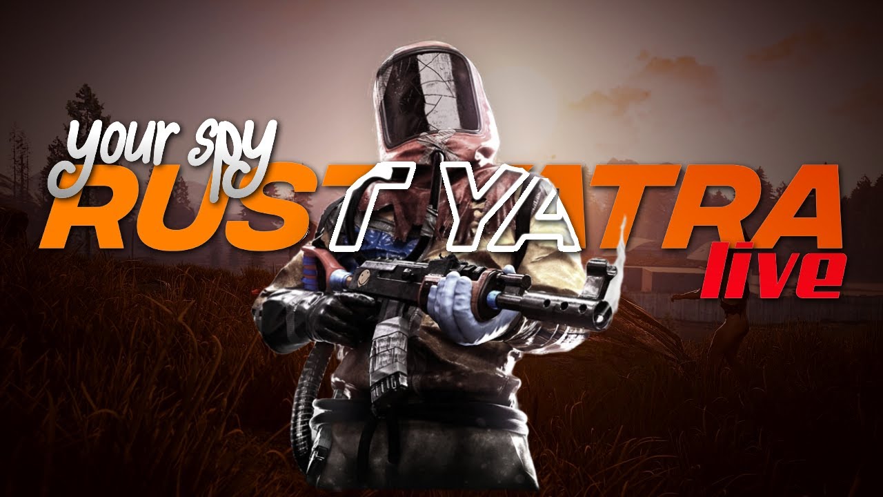 Rust Game | Live India | Your Spy | #RUSTYATRA Server - YouTube