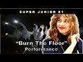 My FIRST TIME watching Super Junior! | "Burn The Floor" Performance Reaction | [Super Junior #1]