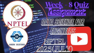 Data Science For Engineers | Week 8 Answers 2025 (July) | NPTEL 2025(July)|