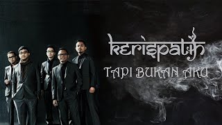 KERISPATIH - TAPI BUKAN AKU (Original Soundtrack Karaoke)