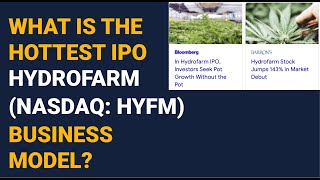 WHAT IS THE HOTTEST IPO STOCK HYDROFARM BUSINESS MODEL? (NASDAQ: HYFM)