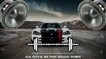 Aa Giya Ni Ohi Billo Time(Bass Boosted)Song 😱😱| Deep Jandu | POWER BASS XTREME | Latest Punjabi Song