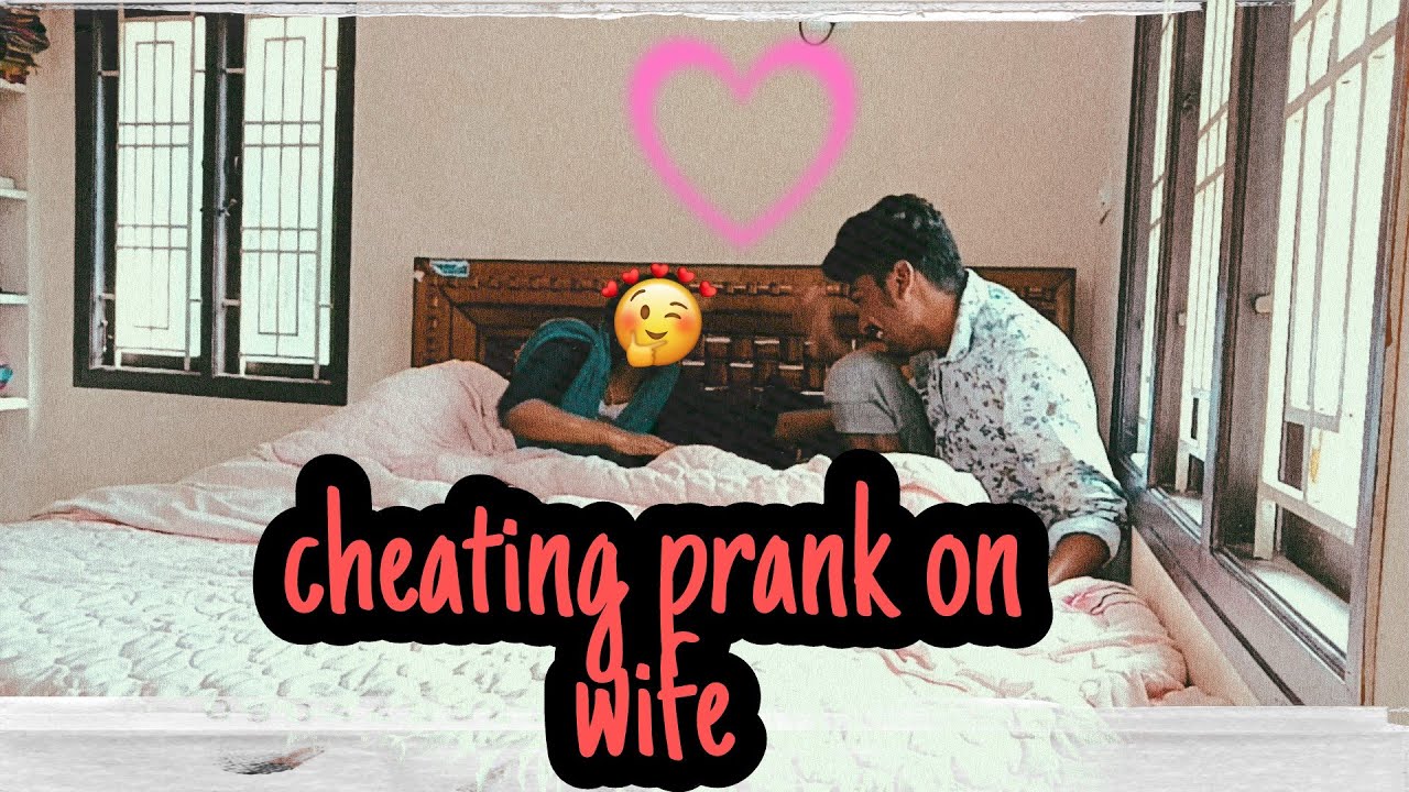 Cheating Prank On Wife