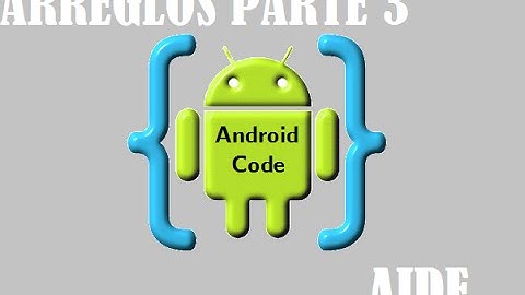 AIDE Programando desde tu Android. Tutorial Arreglos java parte 3