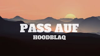HOODBLAQ - Pass auf (Lyrics) Resimi
