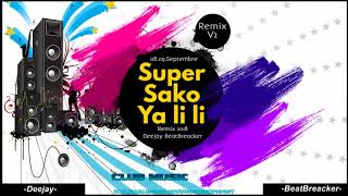 Super Sako Ya li li(Deejay BeatBreacker Remix)V.2