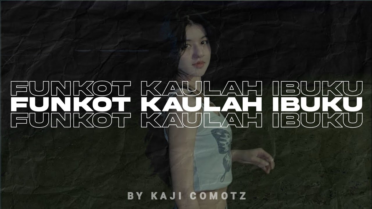 FUNKOT - KAULAH IBUKU (HADDAD ALWI) VIRAL TIKTOK