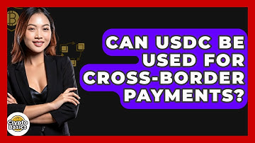Can USDC Be Used for Cross-Border Payments? | CryptoBasics360 News