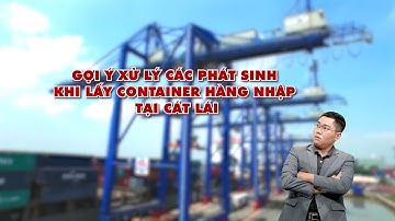 SERIES VLOG "ĐỒNG HÀNH CÙNG TCSG" |TẬP 9 - BÍ KÍP NHẬN CONTAINER NHẬP TẠI TÂN CẢNG - CÁT LÁI (P3)