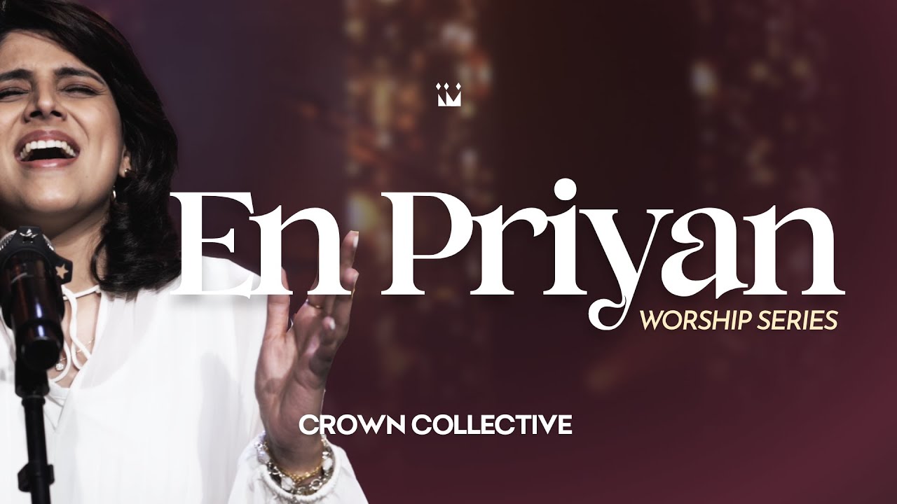 En Priyan  Worship Series  Crown Collective  2024
