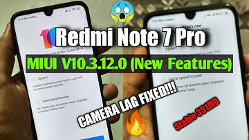Redmi Note 7 Pro - Miui V10.3.12.0 (New Features) Camera Lag Fixed!!! New Update Available Bug Fix!!