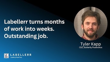 Labellerr Transforms Months of Work into Weeks: Tyler, CEO of Butterfly Positronics