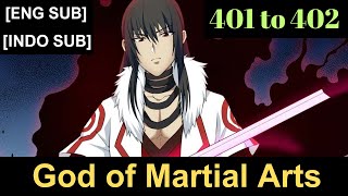 God of Martial Arts Peerless Martial God Episodes 401 to 402 Subbed [ENGLISH   INDONESIAN]