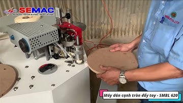Máy dán cạnh cong - Máy dán cạnh tròn đẩy tay - SMBL 620 | Máy Gỗ Quốc Duy Channel