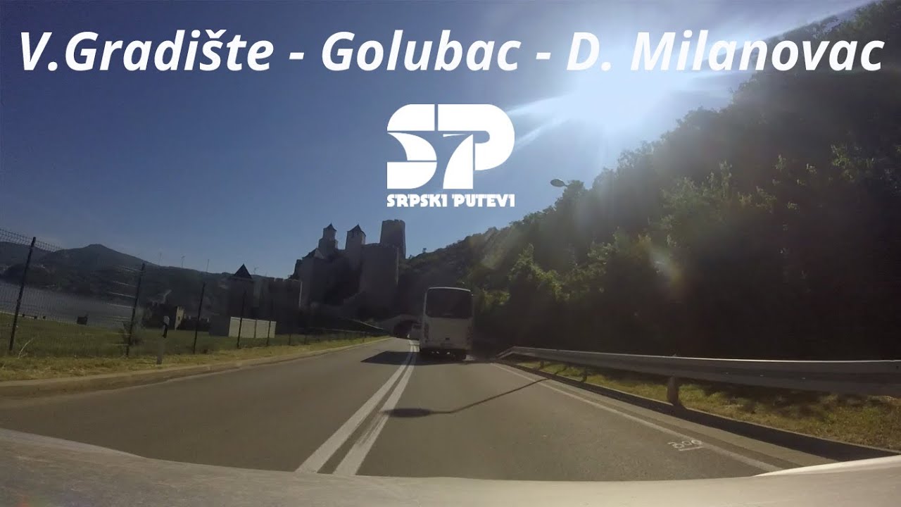 Veliko Gradište - Golubac - Donji Milanovac / SRPSKI PUTEVI