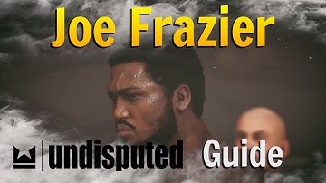 Joe Frazier 101 (Undisputed/ESBC Guide)